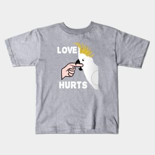 Love Hurts - Sulphur Crested Cockatoo Parrot Kids T-Shirt